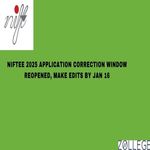 NIFTEE 2025 Application Correction Window Reopened Make Edits by Jan 16